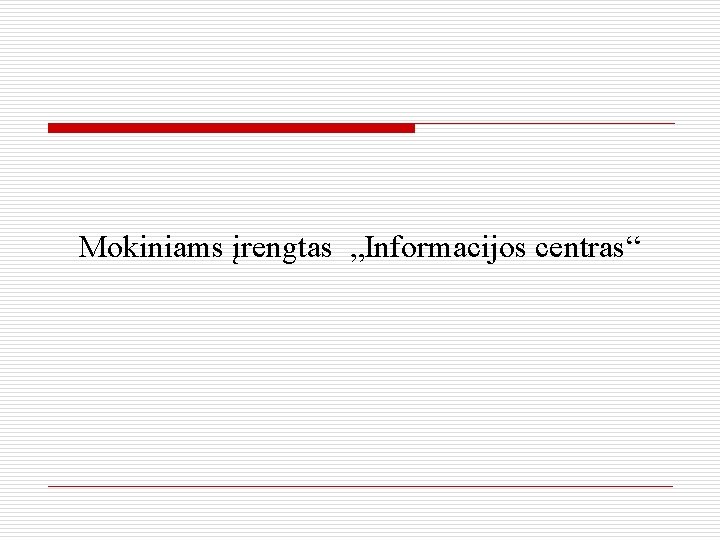 Mokiniams įrengtas „Informacijos centras“ 