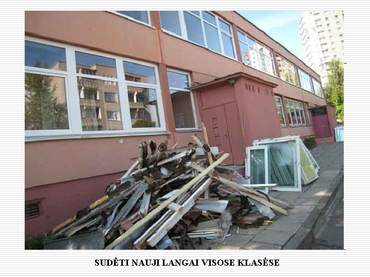 SUDĖTI NAUJI LANGAI VISOSE KLASĖSE 