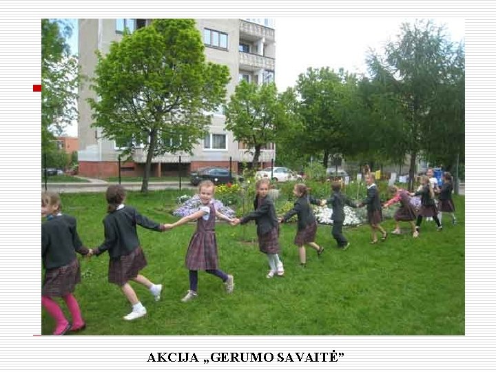 AKCIJA „GERUMO SAVAITĖ” 