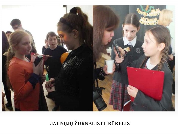 JAUNŲJŲ ŽURNALISTŲ BŪRELIS 