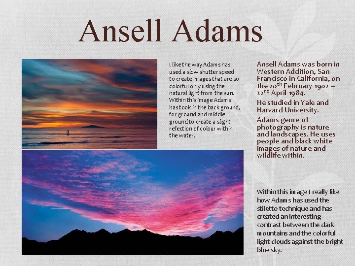 Ansell Adams I like the way Adams has used a slow shutter speed to Ansell Adams I like the way Adams has used a slow shutter speed to