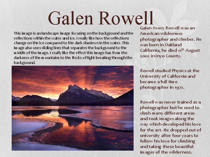 Galen Rowell This image is an landscape image focusing on the background and the