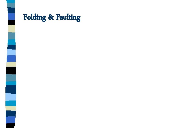 Folding & Faulting 