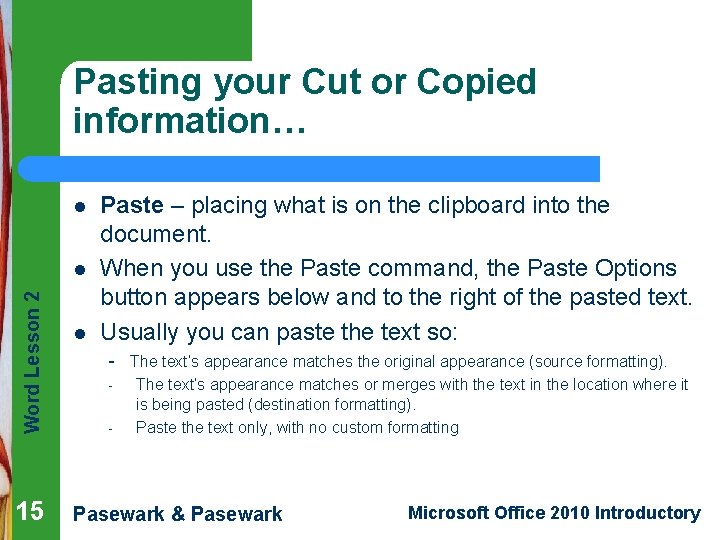 Pasting your Cut or Copied information… l Word Lesson 2 l 15 l Paste
