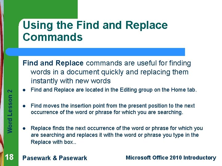 Using the Find and Replace Commands Word Lesson 2 Find and Replace commands are