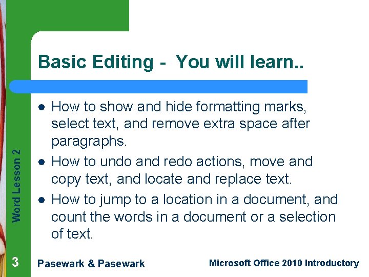 Basic Editing - You will learn. . Word Lesson 2 l 3 l l