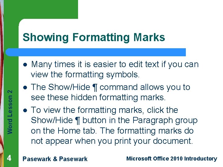Showing Formatting Marks Word Lesson 2 l 4 l l Many times it is