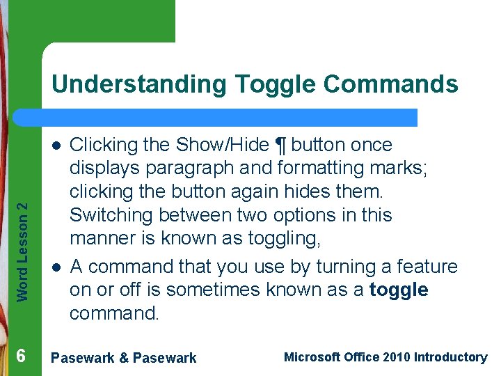Understanding Toggle Commands Word Lesson 2 l 6 l Clicking the Show/Hide ¶ button