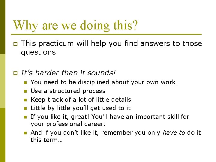 Why are we doing this? p This practicum will help you find answers to