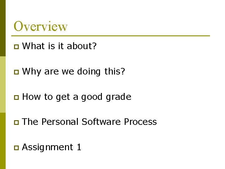Overview p What is it about? p Why are we doing this? p How