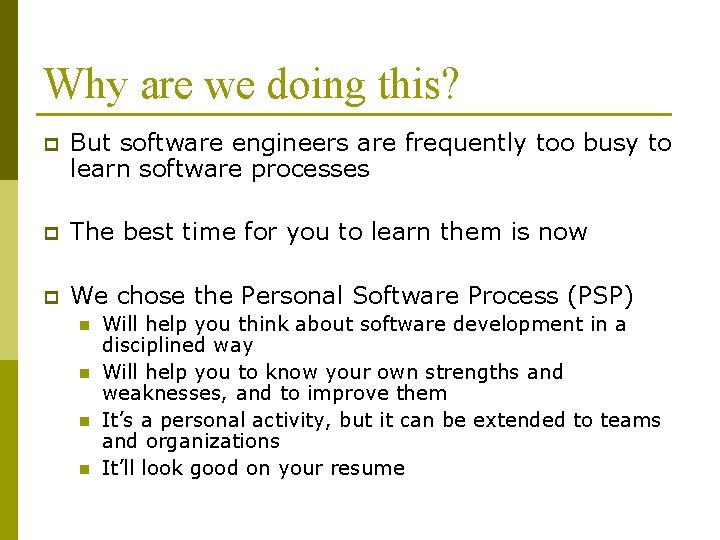 Why are we doing this? p But software engineers are frequently too busy to