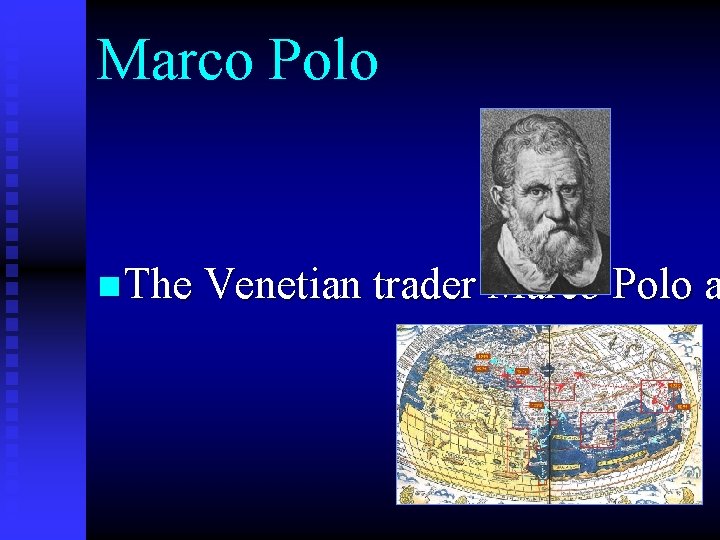 Marco Polo n The Venetian trader Marco Polo a 