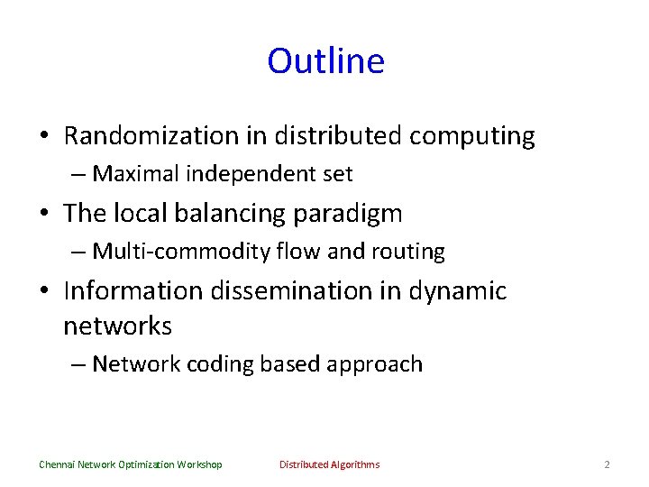 Outline • Randomization in distributed computing – Maximal independent set • The local balancing