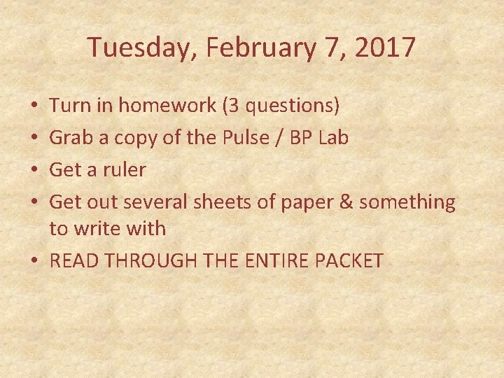 Tuesday, February 7, 2017 Turn in homework (3 questions) Grab a copy of the