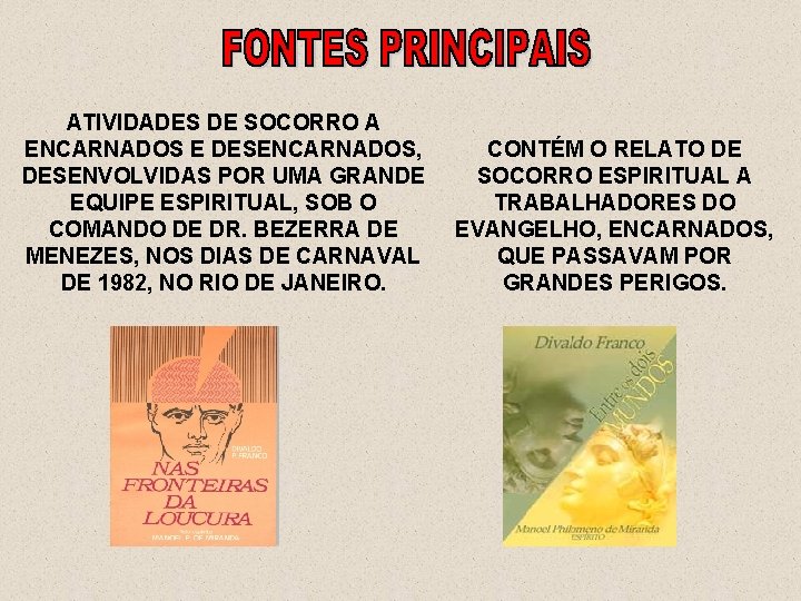 ATIVIDADES DE SOCORRO A ENCARNADOS E DESENCARNADOS, DESENVOLVIDAS POR UMA GRANDE EQUIPE ESPIRITUAL, SOB