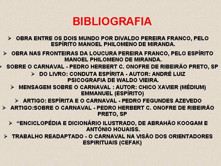 BIBLIOGRAFIA Ø OBRA ENTRE OS DOIS MUNDO POR DIVALDO PEREIRA FRANCO, PELO ESPÍRITO MANOEL