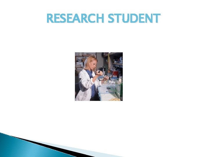 RESEARCH STUDENT 