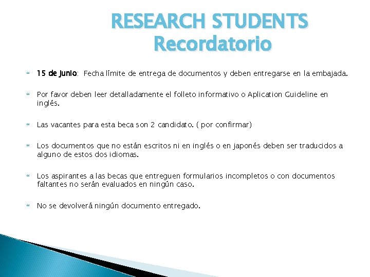 RESEARCH STUDENTS Recordatorio 15 de junio: Fecha límite de entrega de documentos y deben