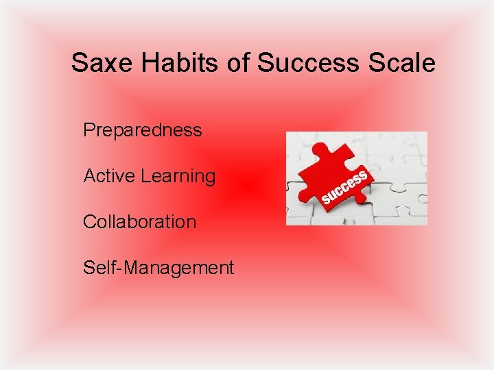 Saxe Habits of Success Scale Preparedness Active Learning Collaboration Self-Management 