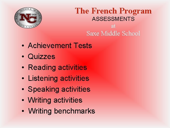The French Program ASSESSMENTS at Saxe Middle School • • Achievement Tests Quizzes Reading