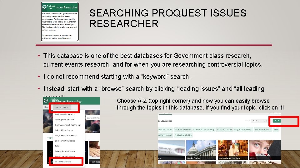 SEARCHING PROQUEST ISSUES RESEARCHER • This database is one of the best databases for