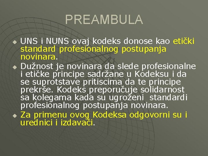 PREAMBULA u u u UNS i NUNS ovaj kodeks donose kao etički standard profesionalnog