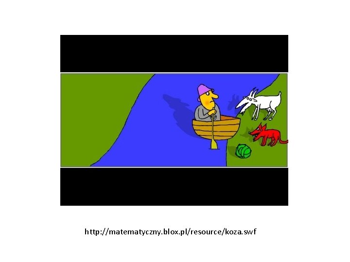 http: //matematyczny. blox. pl/resource/koza. swf 