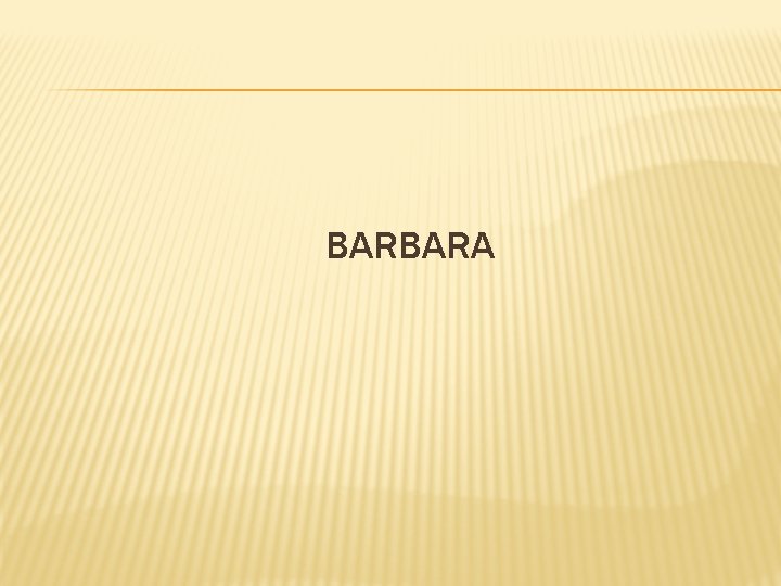 BARBARA 