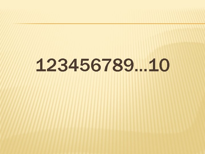 123456789. . . 10 