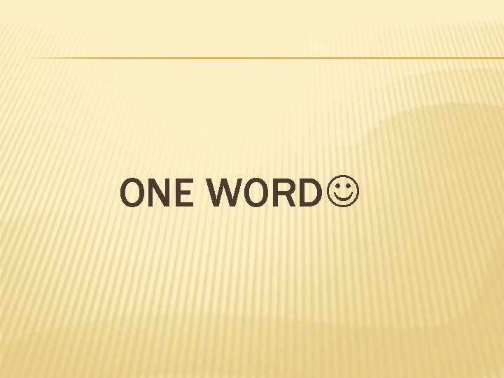 ONE WORD 
