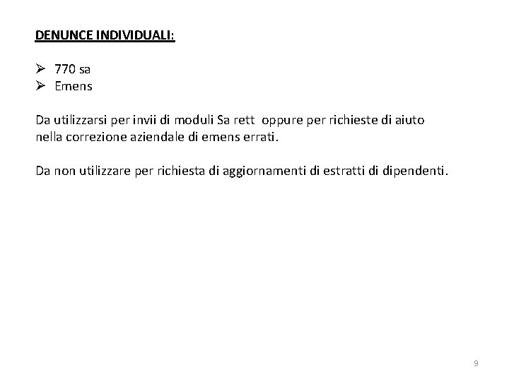DENUNCE INDIVIDUALI: Ø 770 sa Ø Emens Da utilizzarsi per invii di moduli Sa