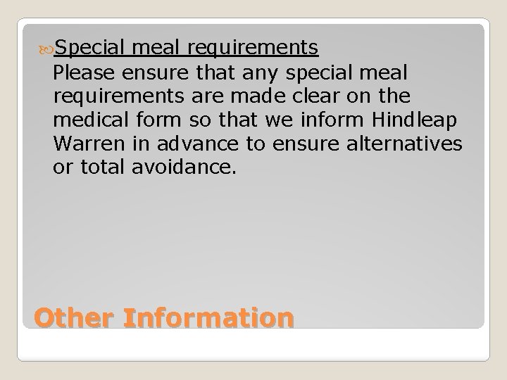  Special meal requirements Please ensure that any special meal requirements are made clear