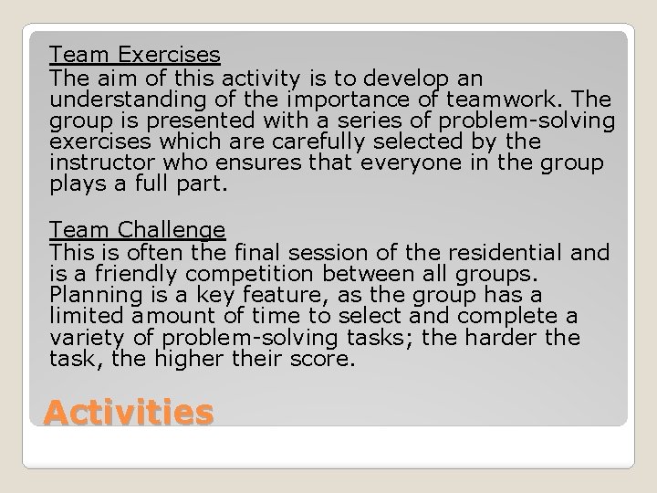Team Exercises The aim of this activity is to develop an understanding of the