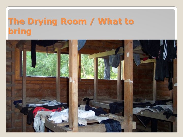 The Drying Room / What to bring 