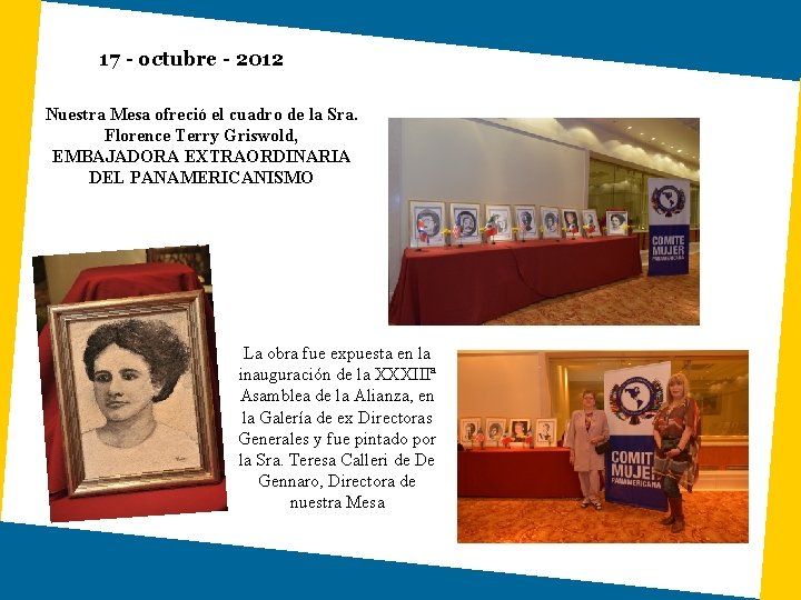 17 - octubre - 2012 Nuestra Mesa ofreció el cuadro de la Sra. Florence