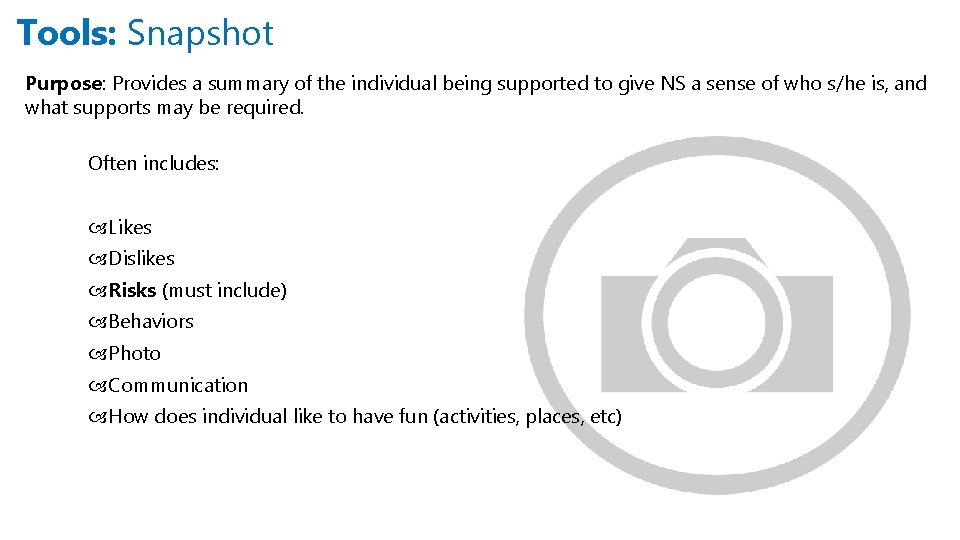 Tools: Snapshot Purpose: Provides a summary of the individual being supported to give NS