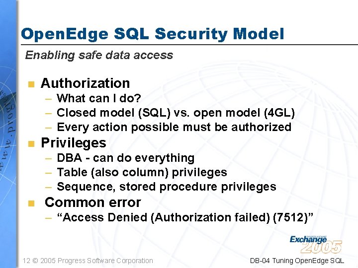 Open. Edge SQL Security Model Enabling safe data access n Authorization – What can