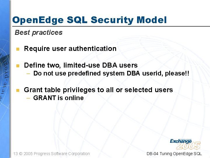 Open. Edge SQL Security Model Best practices n Require user authentication n Define two,