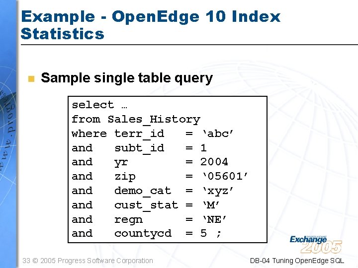 Example - Open. Edge 10 Index Statistics n Sample single table query select …