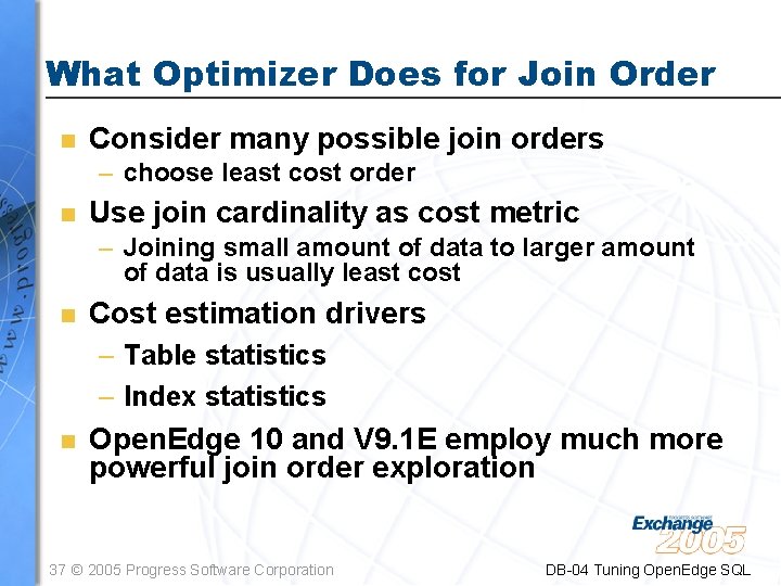 What Optimizer Does for Join Order n Consider many possible join orders – choose