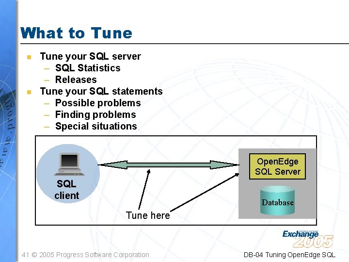 What to Tune n n Tune your SQL server – SQL Statistics – Releases