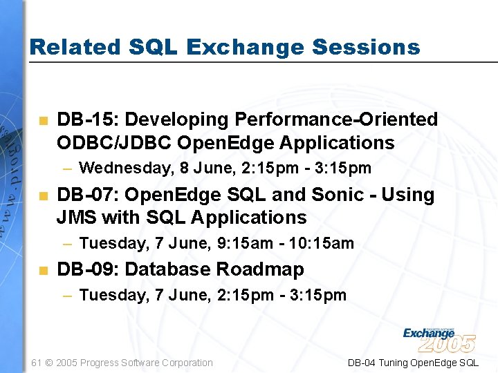 Related SQL Exchange Sessions n DB-15: Developing Performance-Oriented ODBC/JDBC Open. Edge Applications – Wednesday,