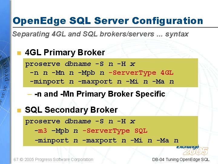 Open. Edge SQL Server Configuration Separating 4 GL and SQL brokers/servers … syntax n