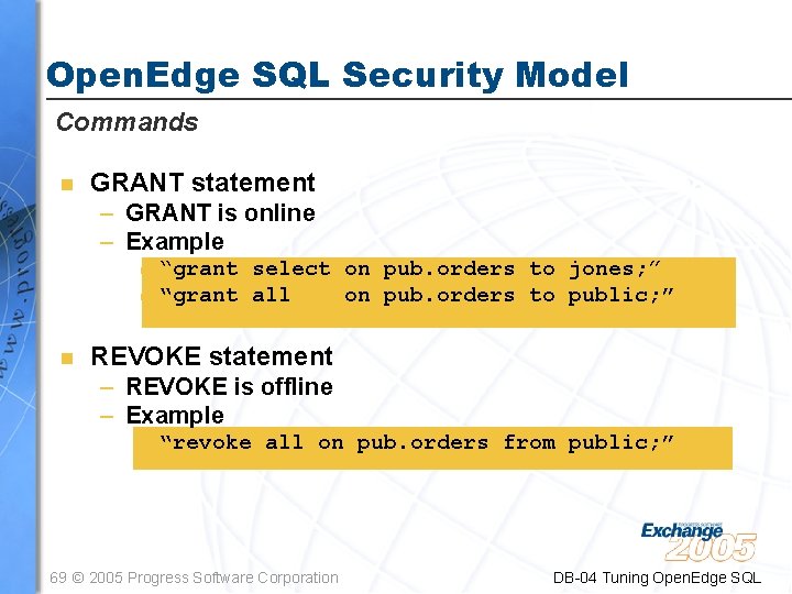 Open. Edge SQL Security Model Commands n GRANT statement – GRANT is online –