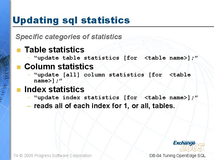 Updating sql statistics Specific categories of statistics n Table statistics – “update table statistics