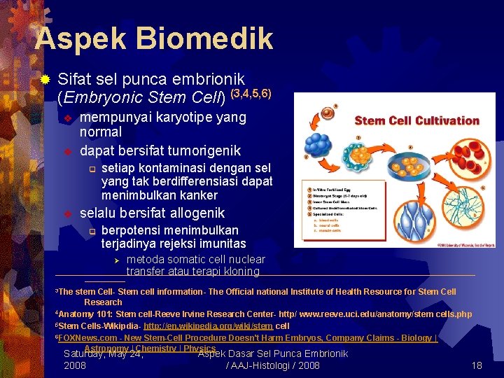 Aspek Biomedik ® Sifat sel punca embrionik (Embryonic Stem Cell) (3, 4, 5, 6)
