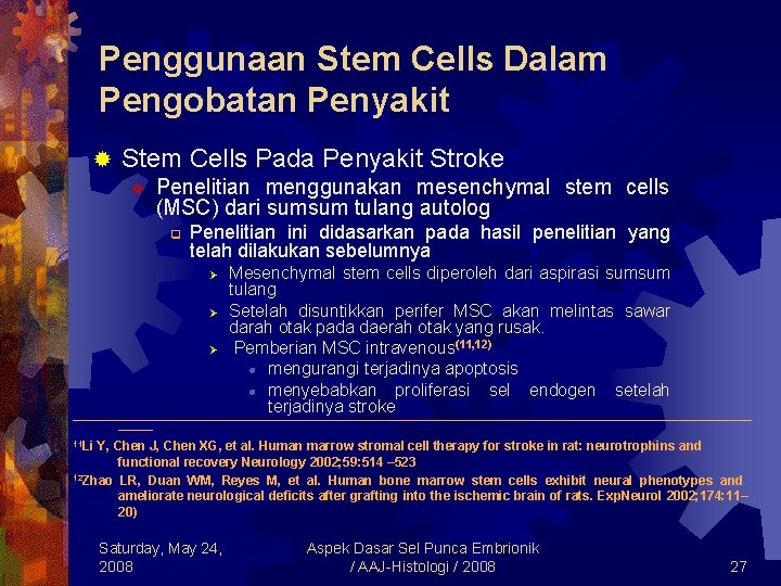Penggunaan Stem Cells Dalam Pengobatan Penyakit ® Stem Cells Pada Penyakit Stroke v Penelitian
