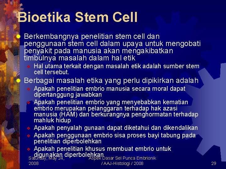 Bioetika Stem Cell ® Berkembangnya penelitian stem cell dan penggunaan stem cell dalam upaya