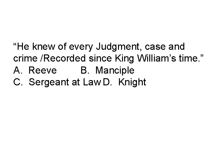 “He knew of every Judgment, case and crime /Recorded since King William’s time. ”