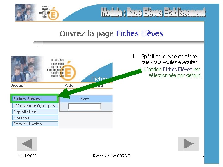 Ouvrez la page Fiches Elèves 1. Spécifiez le type de tâche que vous voulez